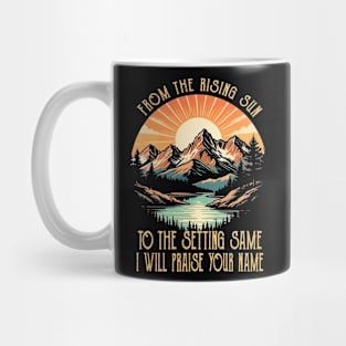 From The Risings Sun To The Setting Same Classic Mountains Mug